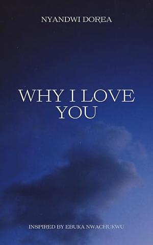 WHY I LOVE YOU by NYANDWI DOREA, Victor Nwachukwu