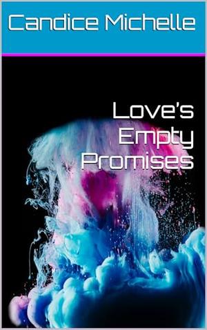 Love’s Empty Promises by Candice Michelle