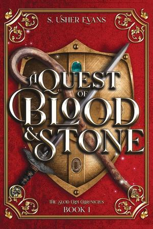 A Quest of Blood and Stone by S. Usher Evans