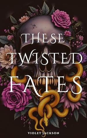These Twisted Fates by Violet Jackson