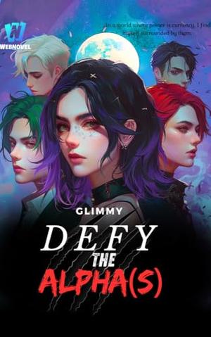 Defy The Alpha(s): Book6 by Glimmy _