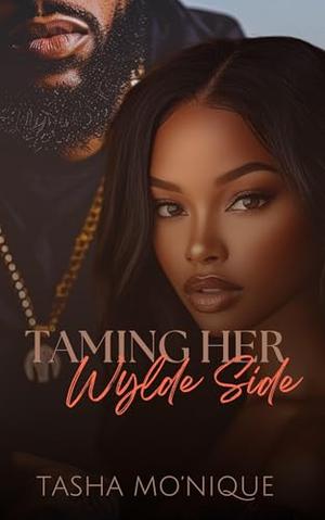 Taming Her Wylde Side by Tasha Monique