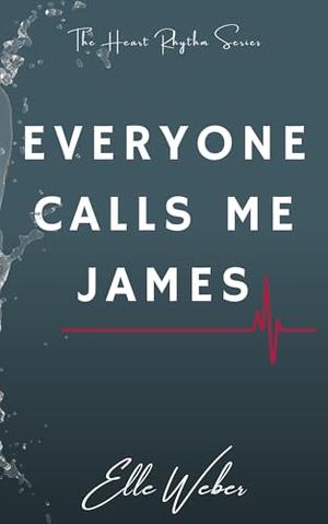 Everyone Calls Me James by Elle Weber