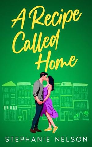 A Recipe Called Home by Stephanie Nelson
