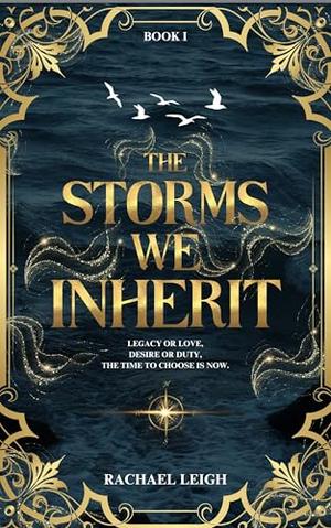 The Storms We Inherit by Rachael Leigh