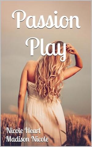 Passion Play by Nicole Heart, Madison Nicole