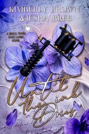 Until the Ink Dries by Iesha Bree, Kimberly Brown
