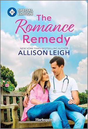 The Romance Remedy: Widower Doctor Finds Love with Single-Dad Teacher by Allison Leigh