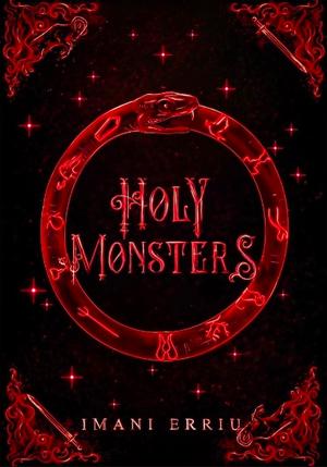 Holy Monsters by Imani Erriu