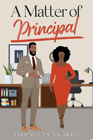A Matter of Principal by Troinetta Nichole