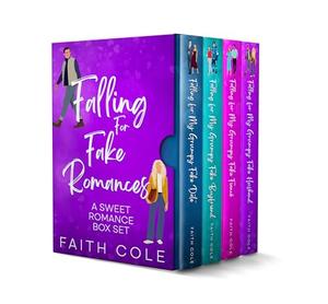 Falling For Fake Romances: A Sweet Romance Box Set by Faith Cole