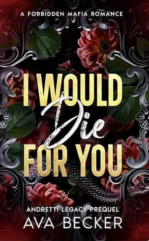 I Would Die For You by Ava Becker