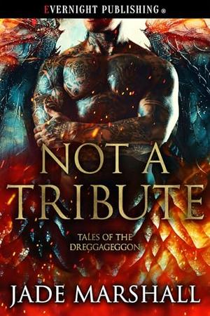 Not a Tribute (Tales of the Dreggageggon #1)