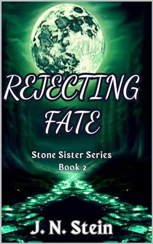 Rejecting Fate by J.N. Stein