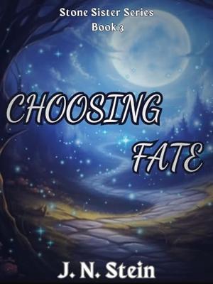 Choosing Fate by J.N. Stein