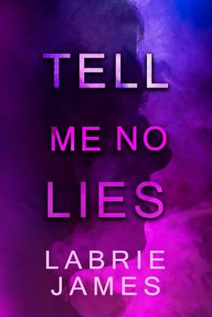 Tell Me No Lies by LaBrie James