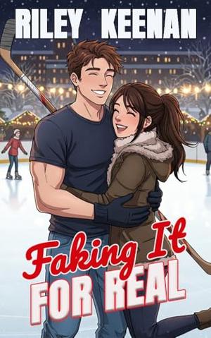 Faking It For Real: A Sweet Hockey RomCom (Hearts on Ice #2)