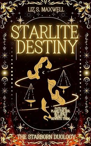 Starlite Destiny by Liz S. Maxwell