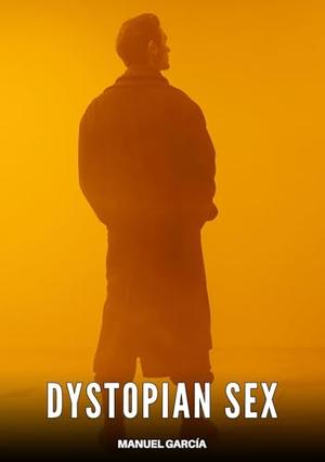 Dystopian Sex: Explicit Gay Erotic Stories in Italian for Adults by Manuel García
