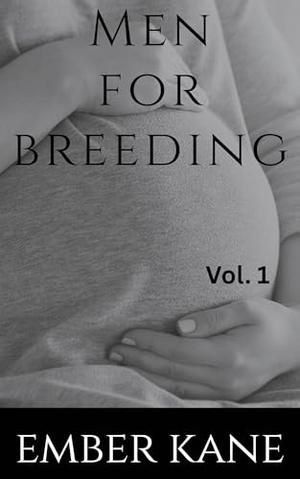 Men for Breeding Vol. 1: Five Mpreg Shorts by Ember Kane