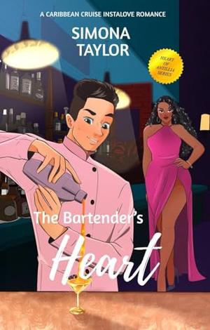 The Bartender's Heart: A Caribbean Cruise Instalove Romance by Simona Taylor