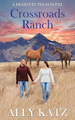 Crossroads Ranch: (Modern Western Christian Small Town Second Chance Romance) by Ally Katz