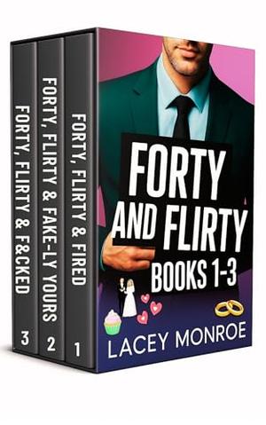 Forty and Flirty: Books 1-3: A Billionaire Boss Rom-Com Boxed Set by Lacey Monroe