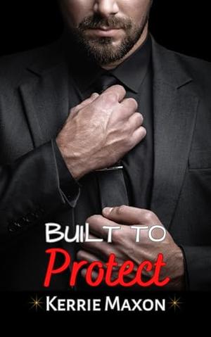 Built To Protect by Kerrie Maxon