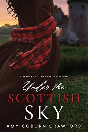 Under the Scottish Sky by Amy Coburn Crawford