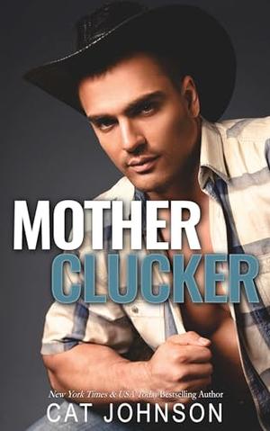 Mother Clucker (Cocky Hero Club) by Cat Johnson