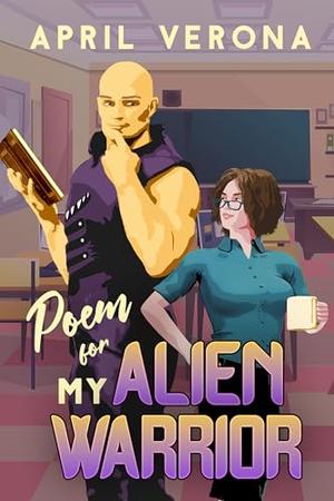 Poem for My Alien Warrior by April Verona