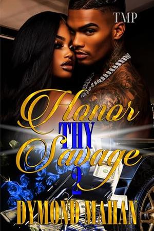 HONOR THY SAVAGE 2 by Dymond Mahan
