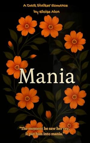 Mania  by Eloise Alon