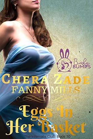 Eggs in Her Basket by Chera Zade, Fanny Mills