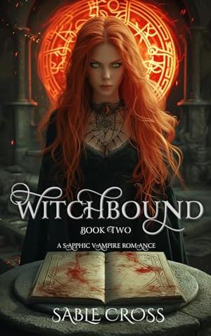 Witchbound: Book Two by Sable Cross