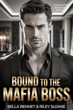 Bound to the Mafia Boss: Mafia Mpreg Omegaverse Romance Novella by Bella Bennet, Riley Sloane