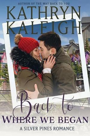 Back To Where We Began by Kathryn Kaleigh