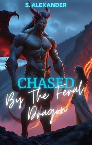 Chased By The Feral Dragon: A Fated Mates Steamy Monster Romance Short Read (Feral Bonds #5)