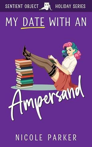 My Date with an Ampersand (Sentient Object Holiday #10)