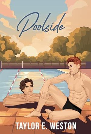 Poolside by Taylor E. Weston