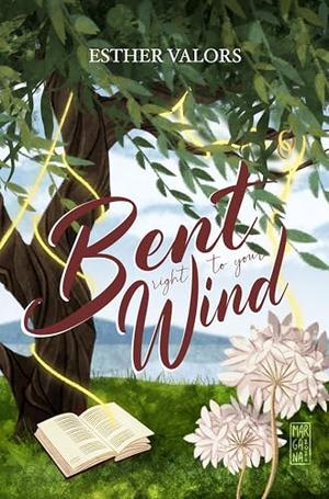 Bent Right to Your Wind by Esther Valors