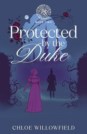 Protected by the Duke by Chloe Willowfield