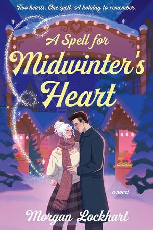 A Spell for Midwinter's Heart by Morgan Lockhart