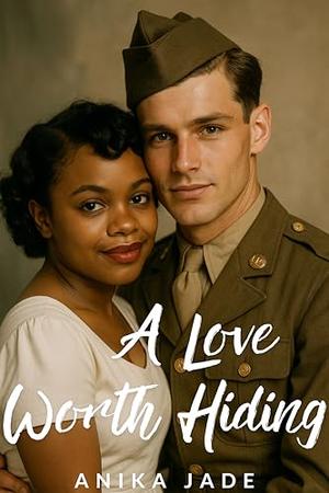 A Love Worth Hiding: Memorial Day meant to remember the brave—she found the bravest kind of love. by Anika Jade