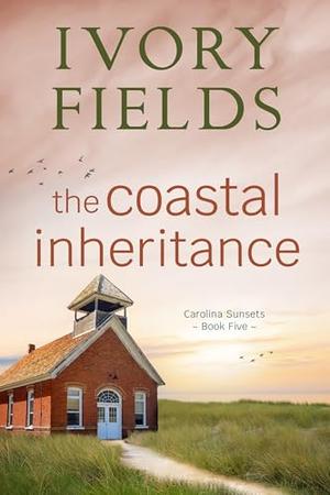 The Coastal Inheritance by Ivory Fields
