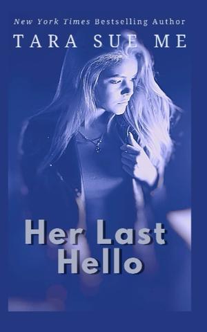 Her Last Hello by Tara Sue Me