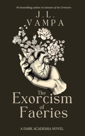 The Exorcism of Faeries by J.L. Vampa