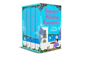 Summer Holiday Romances: Four uplifting summer love stories by Chris Penhall