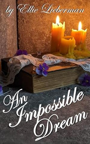 An Impossible Dream by Ellie Lieberman