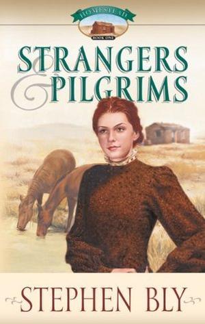 Strangers & Pilgrims by Stephen Bly